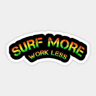 Surf more work less surfing Hawaii Sticker